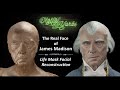 James Madison Life Mask Facial Reconstruction Animation (Full) - The Real Face of James Madison