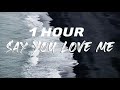 Mark Klaver - Say You Love Me [ 1 HOUR ]