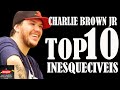 CHARLIE BROWN JR   TOP 10 INESQUECIVEIS 2023