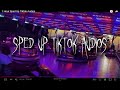 50+ sped up sounds Playlist!(tiktok mashup)