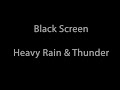 Black Screen Heavy Rain and Thunder Sounds for Deep Sleep and Relaxation