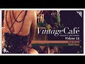 Vintage Café Vol. 11 - Full Album