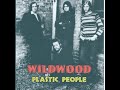 Wildwood  - Plastic People  1966-71  (full album)