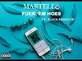 MARTELL - F*CK 'EM HOES FT BLACK EAGLE CIC [Official Audio]