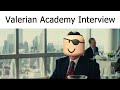 Valerian Academy Interview