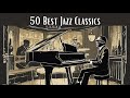 50 Best Jazz Classics [Smooth Jazz, Jazz Classics]