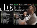 Jireh ~ Most Beautiful ~ Trust In God ~ Do It Again | Elevation Worship & Maverick City Music 2024
