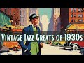 Vintage Jazz Greats of 1930s [Vintage Jazz, Jazz Classics]