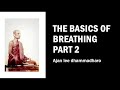 Ajahn Lee The Basics of Breathing Part 2