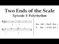 Polyrhythm | Episode 3 of Two Ends of the Scale