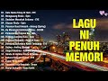 Lagu Ni Penuh Memori | Lagu Ni Penuh Memori | Koleksi Slow Rock Malaysia