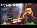 Atif Aslam Songs | Best Of Atif Aslam Romantic Songs | Atif Aslam Mashup 2024 #atifaslam