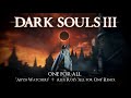 Dark Souls III -- 'Abyss Watchers' + 'All For One' -- One For All