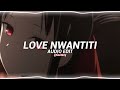 love nwantiti (tiktok remix) - ckay [edit audio]