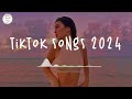 Tiktok songs 2024 🍸 Tiktok music 2024 ~ Best tiktok music 2024