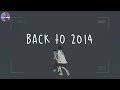 [Playlist] back to 2014 ⏳ throwback songs that bring you back to 2014