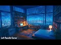 Chilling Rain Vibes 🌧️ Tranquility with Lofi Hip Hop 🌙 Put you in A Better Mood to Study,Work