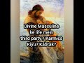 Divine Masculine ke life mein third party /karmics kiyu aur Kabtak rehte hai?