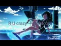 R U Crazy ~ Nightcore