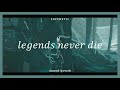 Aganist The Current - Legends Never Die [𝐒𝐥𝐨𝐰𝐞𝐝 & 𝐑𝐞𝐯𝐞𝐫𝐛]