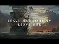 Leave Her Johnny (Sea Shanty with lyrics) | Assassin's Creed 4: Black Flag (OST)