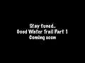 Take 1, Retake, Cut, Take 2.. these guys aren’t getting it | Good Water Trail Retakes | Intro | 2023