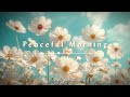 Piano music that starts a fresh morning - Peaceful Morning | JOYFUL MELODIES
