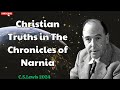 C. S. Lewis 2024 - Christian Truths in The Chronicles of Narnia