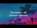 The Search - NF [Slowed + Reverb]