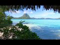 Beach View: 3 Hours of Bora Bora Ambience & Soft Ocean Sounds