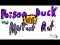 Poison Duck vs the Mutant Rat
