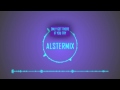 Alstermix - Only Get There If You Try
