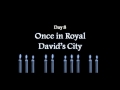 Day 8 - Once in Royal David's City