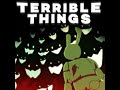 TERRIBLE THINGS