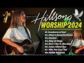 2 Hour Listen Best Playlist Hillsong Worship Songs 2024 ~ Goodness Of God , What A Beautiful Name