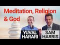 Sam Harris & Yuval Harari - Meditation, Religion & God