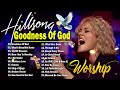 [ NEW PLAYLIST 2024 ] Hillsong Worship Best Praise Songs Collection #77 🙏 Goodness Of God