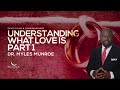 Understanding What Love Is Part 1 | Dr. Myles Munroe