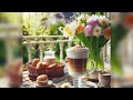 SMOOTH JAZZ MUSIC FOR SPRING  GENTLE JAZZ MUSIC FOR A GOOD DAY WORKING AND STUDYING