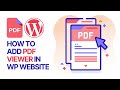 How to Add a PDF Viewer in WordPress Website? More Options to Embed & Customize For Free