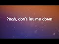 Don't Let Me Down - The Chainsmokers, Daya (Lyrics)