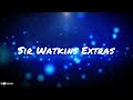 New intro for future Sir Watkins Extra’s videos