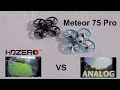 Analog vs HD Zero Meteor 75 pro