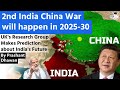 2nd India-China War Will Happen in 2025-30? | UK’s Research Group Report | By Prashant Dhawan