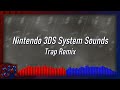 ♫ • Nintendo 3DS • System Sounds (Trap Remix)