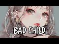 Nightcore - Bad Child (1 Hour)
