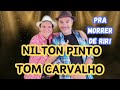 NILTON PINTO E TOM CARVALHO, Pra morrer de rir! kkkkkkk