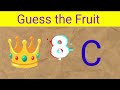 Guess the Fruit Edition 😋😋