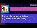 June 06 - Ép. 146 : Le carnet de lecture (2) avec Céline Retrouvey - Full - Make Shift 16:9