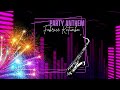Party Anthem Fabrice Kntumba_ (DJ Fiberglass😎 ft. FabSax🎷and Fabkeys🎹)